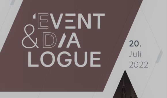 Große Themen – ganz exklusiv: „Event & Dialogue“ 2022